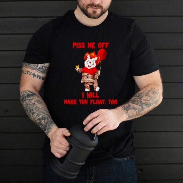 Pooh Pennywise piss me off I will make you float hoodie, sweater, longsleeve, shirt v-neck, t-shirt