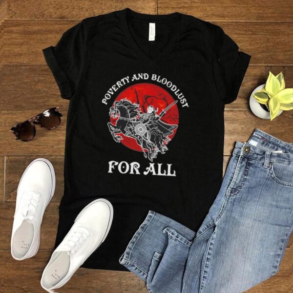 Poverty and Bloodlust for all Halloween hoodie, sweater, longsleeve, shirt v-neck, t-shirt