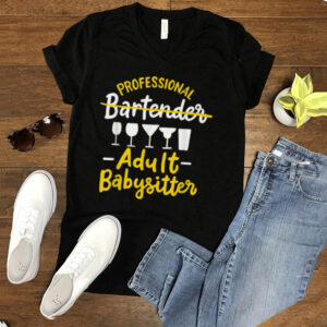 Professional Bartender Adult Babysitter Pub Mixologist Mixer hoodie, sweater, longsleeve, shirt v-neck, t-shirt