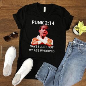 Punk 2 14 says I just got my ass whooped shirt 1 Punk 2 14 says I just got my ass whooped shirt