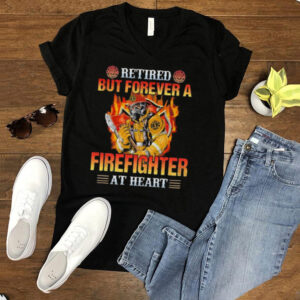 Retired but forever a firefighter at heart shirt