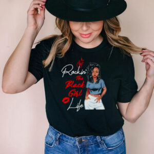 Rockin The Black Girl Life Shirt