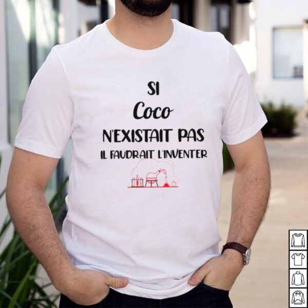 Si Coco Nexistait Pas Il Faudrait Linventer T hoodie, sweater, longsleeve, shirt v-neck, t-shirt