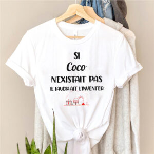 Si Coco Nexistait Pas Il Faudrait Linventer T hoodie, sweater, longsleeve, shirt v-neck, t-shirt