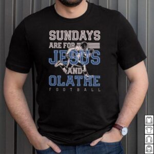 Sundays are for Jesus and Olathe Football Kansas Christian Shirt