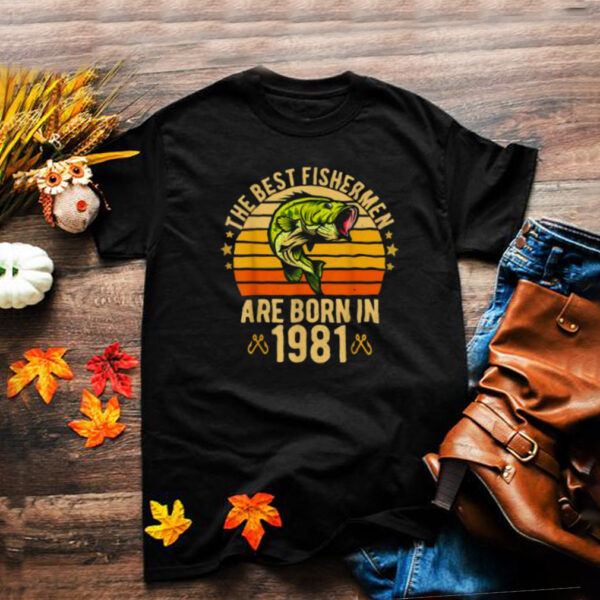 The Best Fishermen Are Born In 1981 40 years birthday Vintage T Shirt