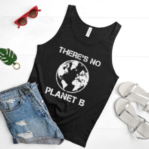 There Is No Planet B Earth Day 2021 T hoodie, sweater, longsleeve, shirt v-neck, t-shirt