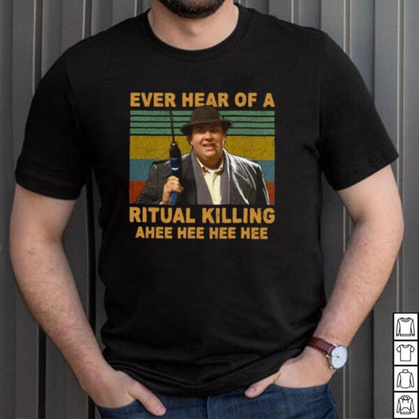 Uncle Buck Ever Hear Of A Ritual Killing Ahee Vintage T hoodie, sweater, longsleeve, shirt v-neck, t-shirt