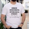 Unmask unvaccinated republican and straight hoodie, sweater, longsleeve, shirt v-neck, t-shirt