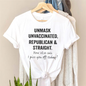 Unmask unvaccinated republican and straight shirt 3 Unmask unvaccinated republican and straight shirt
