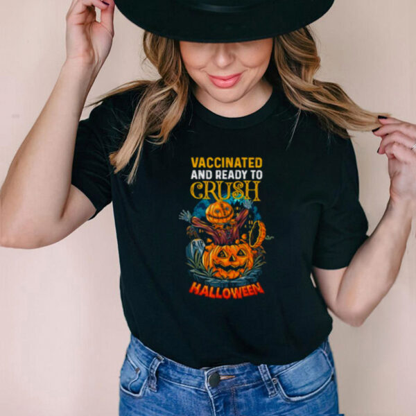 Vaccinated and Ready To Crush Halloween Scarecrow Pumpkin T Shirt