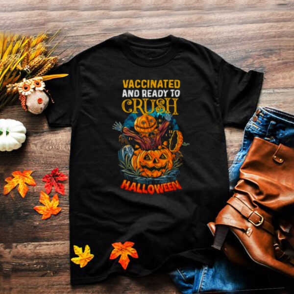 Vaccinated and Ready To Crush Halloween Scarecrow Pumpkin T Shirt