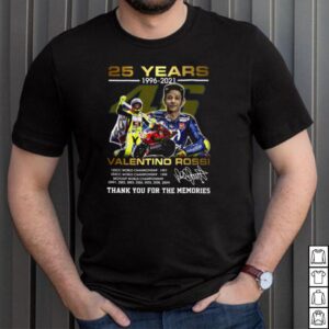 Valentino Rossi 25 Years 1996 2021 Signature Thank You For The Memories T shirt
