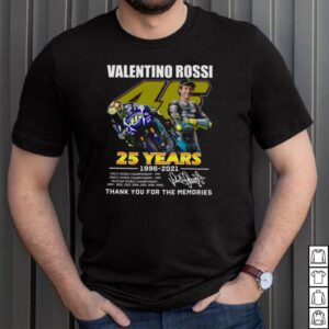 Valentino rossi 46 25 years 1996 2021 thank you for the memories shirt