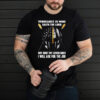 Vengeance Is Mine Saith The Lord But Hurt My Loved Ones I Will Ask For The Job T hoodie, sweater, longsleeve, shirt v-neck, t-shirt