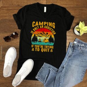 camping is only an addiction if youre trying to quit vintage hoodie, sweater, longsleeve, shirt v-neck, t-shirt