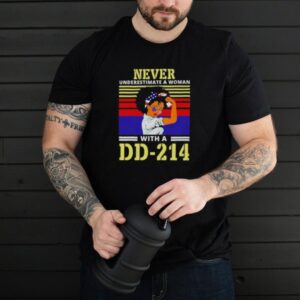 never Underestimate A Woman With A DD 214 Strong Girl Shir