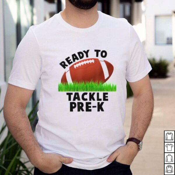 ready To Tackle Pre K Football Back To School T Shirt