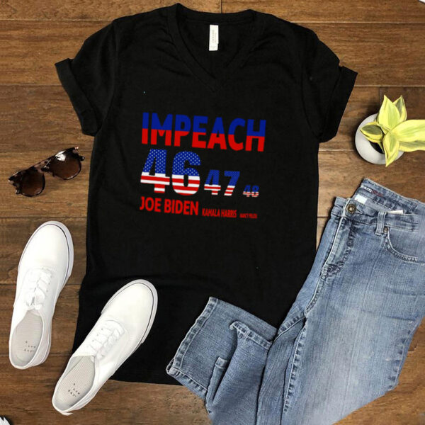 American Flag Impeach 46 47 48 Joe Biden Kamala Harris Nancy Pelosi T shirt