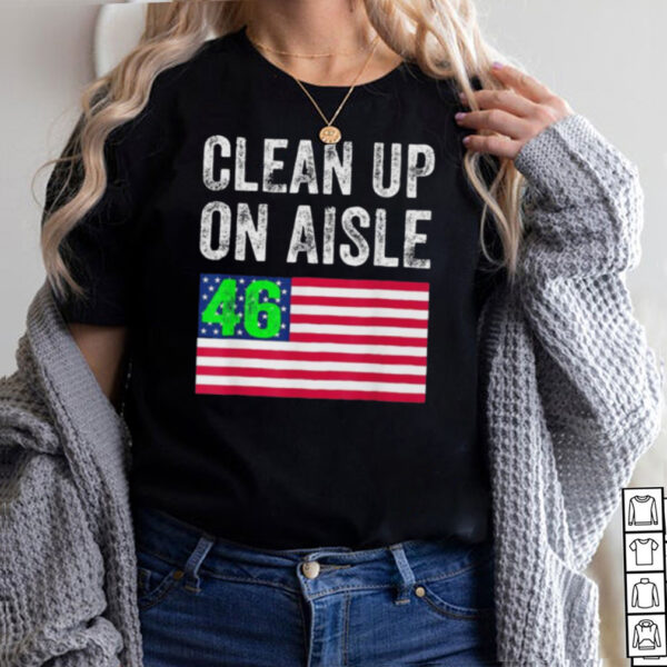 Anti Biden Clean Up On Aisle 46 Impeach Biden Flag US Tee Shirt