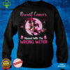Breast Cancer Messed With The Wrong Pink Witch Hat Halloween T Shirt