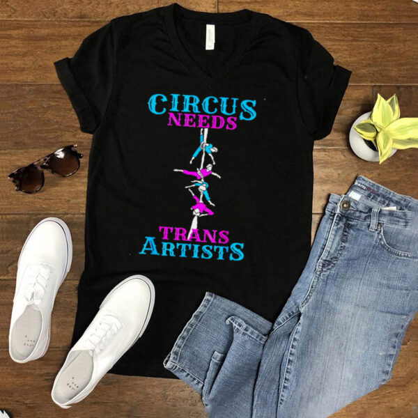 Circus Needs Trans Artists CircusAerial SilksAerial Yoga T hoodie, sweater, longsleeve, shirt v-neck, t-shirt