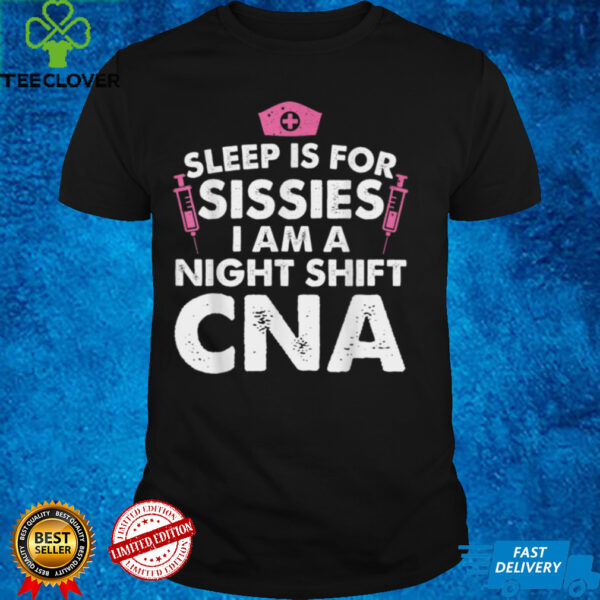 Cool Night Shift Nursing Assistant For Men Women Nurse Life T Shirt