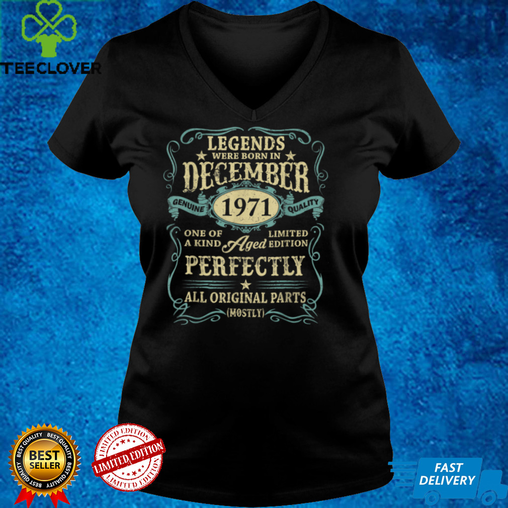 December 1971 50Th Birthday Gift 50 Year Old Men Women T Shirt December 1971 50th Birthday Gift 50 Year Old Men Women T Shirt