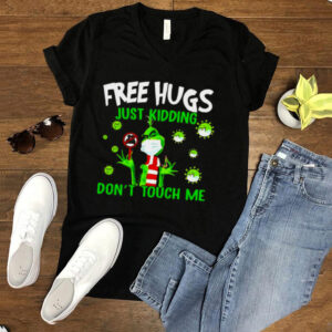 Grinch Free Hugs Just Kidding Dont Touch Me Coronavirus T hoodie, sweater, longsleeve, shirt v-neck, t-shirt