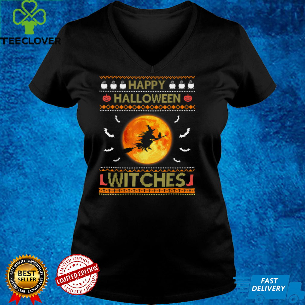 Happy Halloween Witches Ugly Sweater Style Funny Pun Costume T Shirt