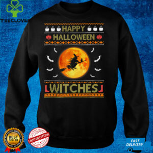 Happy Halloween Witches Ugly Sweater Style Funny Pun Costume T Shirt