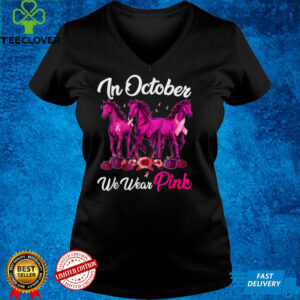 Horses Equestrian Breast Cancer In October We Wear Pink T Shirt