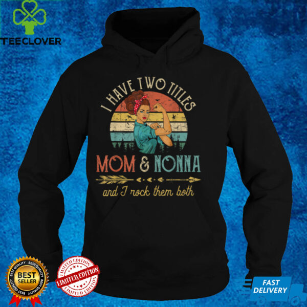 I Have Two Titles Mom And Nonna Women Vintage Decor Grandma T Shirt