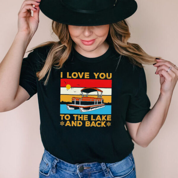 I love you to the lake and back vintage shirt