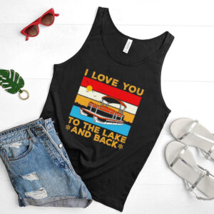 I love you to the lake and back vintage shirt
