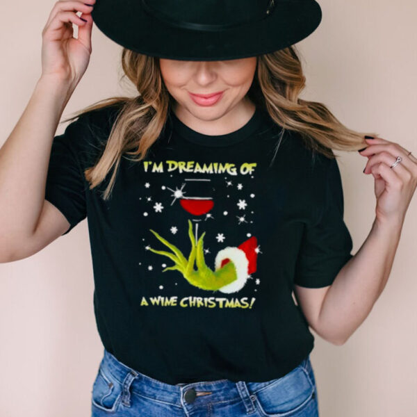 Im Dreaming Of A Wine Christmas Grinch Shirt 1
