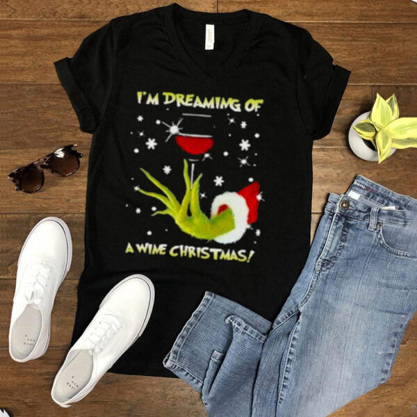 Im Dreaming Of A Wine Christmas Grinch Shirt