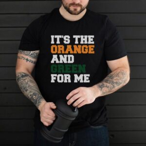 Its The Orange And Green For Me Shirt