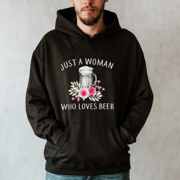 Just a woman who loves Beer hoodie, sweater, longsleeve, shirt v-neck, t-shirt