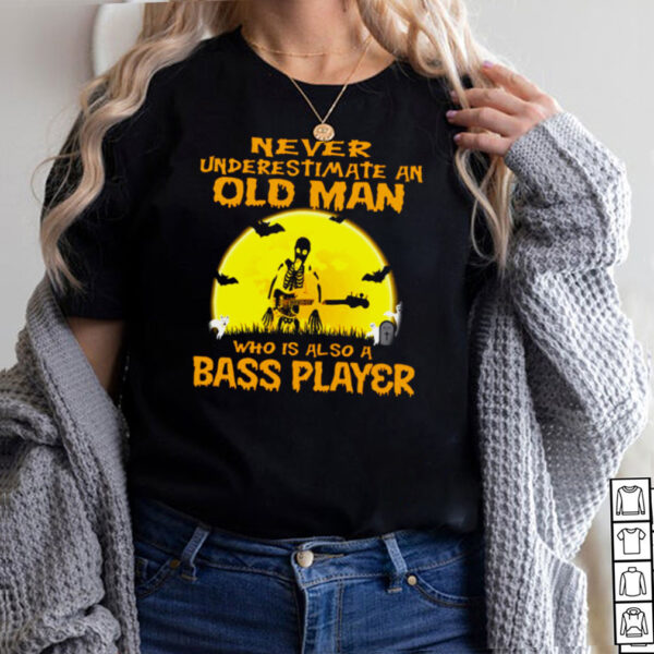 Skeleton Never Underestimate An Old Man Who Is Also A Bass Player Halloween T shirt