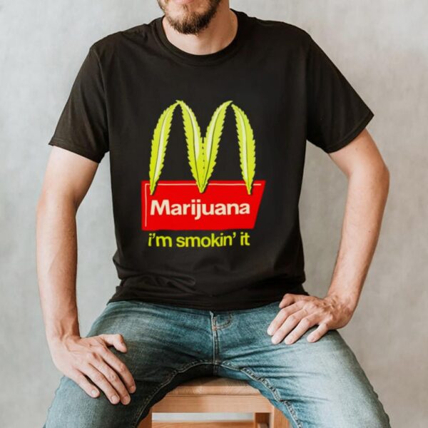 Weed Marijuana Im smokin it hoodie, sweater, longsleeve, shirt v-neck, t-shirt
