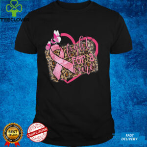 fight for a cure Breast Cancer Awareness T Shirt