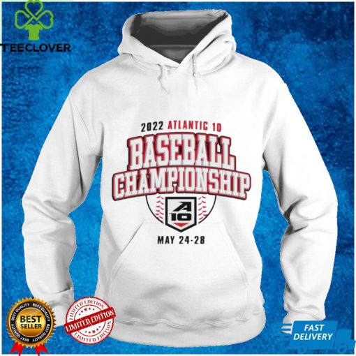 2022 Atlantic 10 Baseball Championship May 24 28 T hoodie, sweater, longsleeve, shirt v-neck, t-shirt