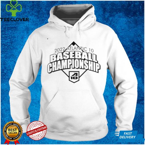 2022 Atlantic 10 Baseball Championship May 24 28 hoodie, sweater, longsleeve, shirt v-neck, t-shirt