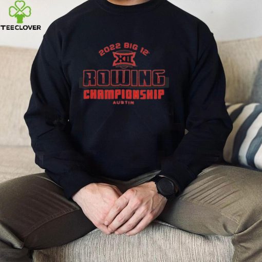 2022 Big 12 Rowing Championship Austin shirt