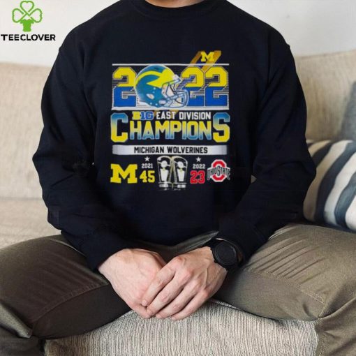2022 Big Ten East Division Champions Michigan Wolverines 45 23 Ohio Shirt