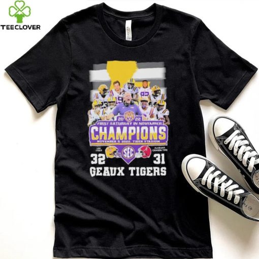 2022 First Saturday In November Champions Geaux Tigers 32 31 Matchup Shirt