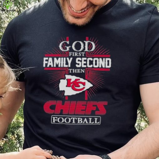 2022 God First Family Second Then Kansas City Chiefs Football Shirt