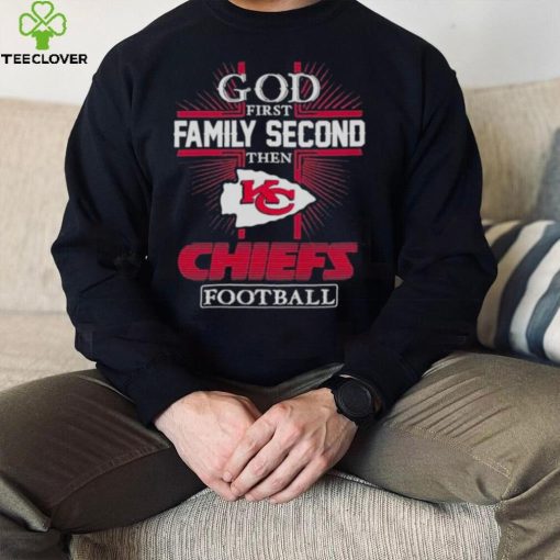 2022 God First Family Second Then Kansas City Chiefs Football Shirt