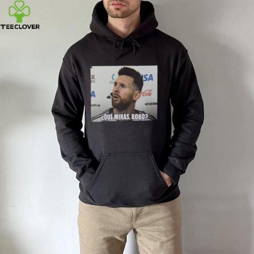 2022 Leo Messi Que Miras Bobo Meme World Cup Qatar Shirt